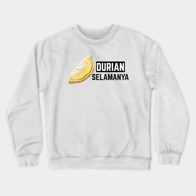 DURIAN SELAMANYA Crewneck Sweatshirt by HAIFAHARIS